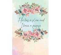 He has a plan and I have a purpose journal notebook: bible quotes journal perfect for christian women, 120 lined pages