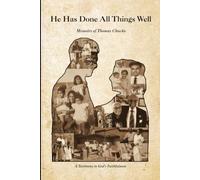 He Has Done All Things Well: Memoirs of Thomas Chacko
