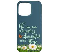 He Has Made Everything Beautiful in It's own Time Ecc 3:11 Case for iPhone 15 Pro Max