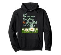 He Has Made Everything Beautiful in It's own Time Ecc 3:11 Pullover Hoodie
