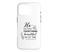 He Has Made Everything Beautiful In Its Time Bible Quote Case for iPhone 16 Pro