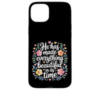 He Has Made Everything Beautiful In Its Time - Case for iPhone 15 Plus