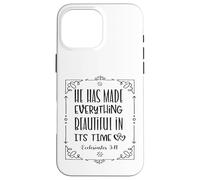 He Has Made Everything Beautiful In Its Time Case for iPhone 16 Pro Max