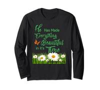 He Has Made Everything Beautiful in its Time Ecc.3:11 Long Sleeve T-Shirt