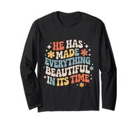 He Has Made Everything Beautiful in Its Time - Long Sleeve T-Shirt