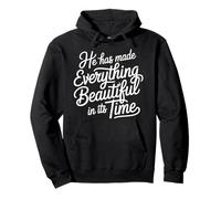 He Has Made Everything Beautiful In Its Time - Pullover Hoodie
