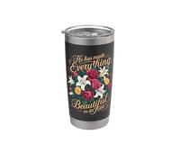 He Has Made Everything Beautiful in Its Time - Stainless Steel Insulated Tumbler