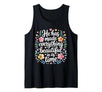 He Has Made Everything Beautiful in Its Time - Tank Top
