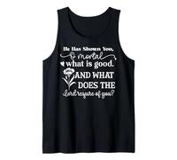 He Has Shown You, O Mortal, What is Good Motivational Quote Tank Top