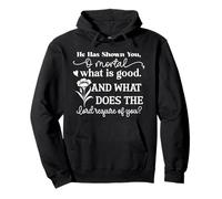 He Has Shown You O Mortal What Is Good Spiritual Quote Pullover Hoodie