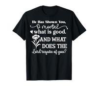 He Has Shown You O Mortal What is Good Spiritual Quote T-Shirt
