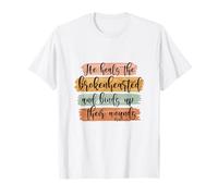 He Heals The Brokenhearted And Binds Up Their Wounds Christ T-Shirt