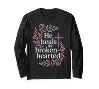 He Heals The Brokenhearted Faith Bible Comfort |- Long Sleeve T-Shirt