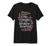 He Heals The Brokenhearted Faith Bible Comfort |- Premium T-Shirt