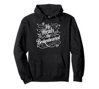 He Heals The Brokenhearted Faith Bible Comfort Pullover Hoodie