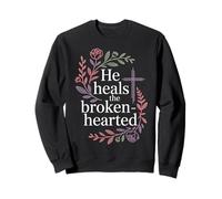 He Heals The Brokenhearted Faith Bible Comfort |- Sweatshirt