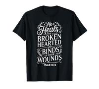 He Heals The Brokenhearted Faith Bible Comfort ||- T-Shirt