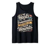 He Heals The Brokenhearted Faith Bible Comfort |- Tank Top