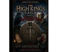 he High Kings Saga - Book I:: The Line of the North Wind