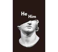He/ Him: A Guide to Manhood. Men's self-help. Quotes by Great Men. Men's Unique Gift