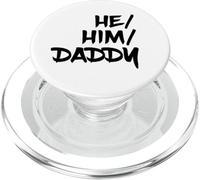He Him Daddy (Funny Father Love Statement) PopSockets PopGrip for MagSafe