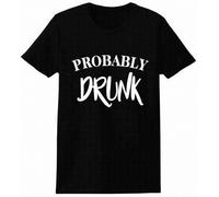 HE&HONP Funny Probably Drunk Sarcastic Alcohol Lovers Pub Party Clubbing Unisex Mens Women T Shirt 100% Cotton(Small)