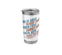 He is Able to Keep That Which I Have Committed Unto Him Stainless Steel Insulated Tumbler