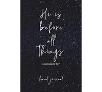 He Is Before All Things Journal: Lined Notebook for Christian Women with Daily Bible Verses