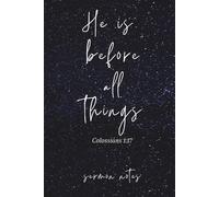 He Is Before All Things Sermon Notes: Church Journal, Bible Study & Scripture Reflection for Christian Women