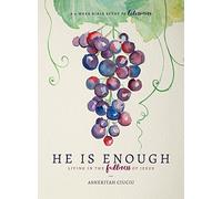 HE is Enough: Living in the Fullness of Jesus (a Study in Colossians)