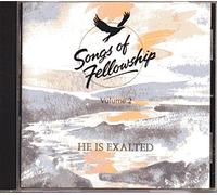 He Is Exalted Volume 2 - Songs of Fellowship