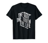He Is Jesus Way Truth Life John 14:6 T-Shirt