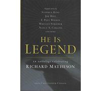 He Is Legend: An Anthology Celebrating Richard Matheson