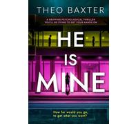 He Is Mine: a gripping psychological thriller you'll be dying to get your hands on