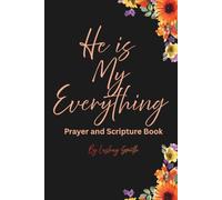 He is My Everything: Scripture and Prayer Book