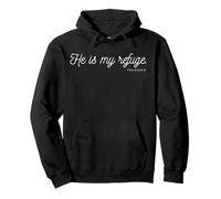 He is my refuge He is your refuge He is our refuge Christian Pullover Hoodie