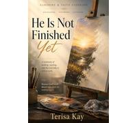 He is Not Finished Yet: A Testimony of Healing, Waiting, and a God Who is Still at Work