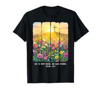 He is Not Here He Has Risen Bible Verse Easter Faith T-Shirt