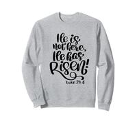 He Is Not Here He Has Risen Bible Verse Women Luke Scripture Sweatshirt
