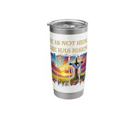 He is Not Here He Has Risen Easter Christianity Jesus Stainless Steel Insulated Tumbler