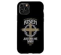 He Is Not Here He Has Risen Just As He Said Case for iPhone 11 Pro