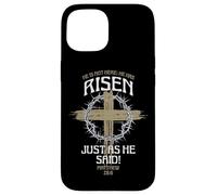 He Is Not Here He Has Risen Just As He Said Case for iPhone 15