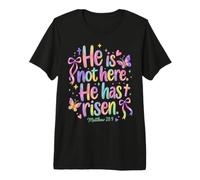 He is Not Here He Has Risen Matthew 28:6 Christian Easter Premium T-Shirt