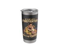 He is Not Just A Firefighter He is My Daddy Stainless Steel Insulated Tumbler