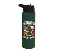 He is Not Just A Firefighter He is My Daddy Stainless Steel Insulated Water Bottle