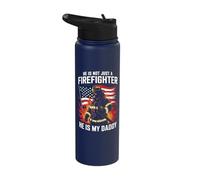 He is Not Just A Firefighter He is My Daddy Stainless Steel Insulated Water Bottle