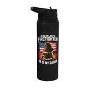 He is Not Just A Firefighter He is My Daddy Stainless Steel Insulated Water Bottle