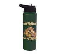 He is Not Just A Firefighter He is My Daddy Stainless Steel Insulated Water Bottle
