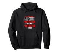 HE IS NOT JUST A PROTECTOR HE IS MY PROTECTOR SHIELD Pullover Hoodie