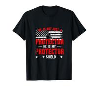 HE is NOT JUST A Protector HE is My Protector Shield T-Shirt
